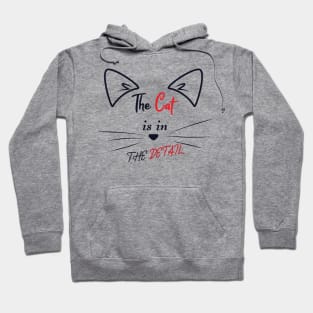 The Cat is in the Detail 3 Hoodie